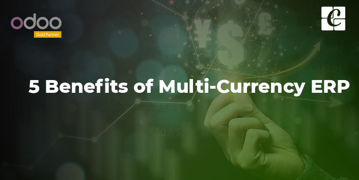 5-benefits-of-multi-currency-erp.jpg