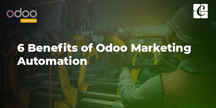 6-benefits-odoo-marketing-automation.jpg