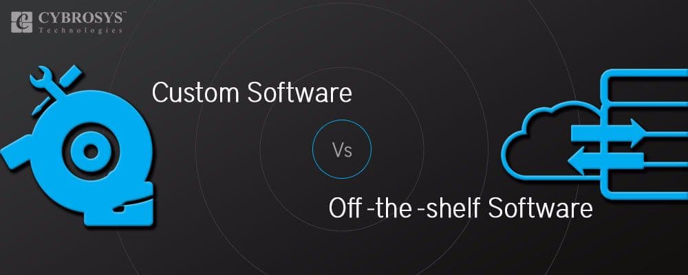 Custom Software Vs Off -the -shelf Software.jpg