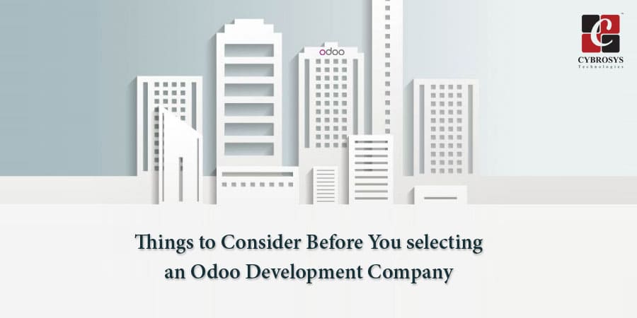 Things to Consider Before You selecting an Odoo Development Company.jpg