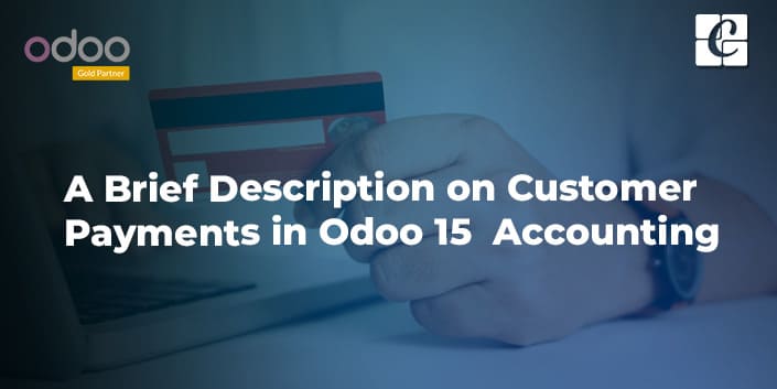 a-brief-description-on-customer-payments-in-odoo-15-accounting.jpg