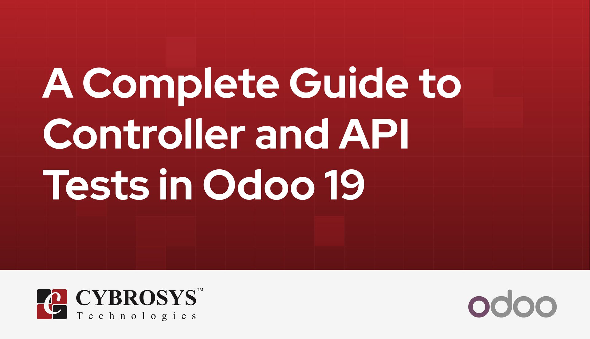 a-complete-guide-to-controller-and-api-tests-in-odoo-19.jpg