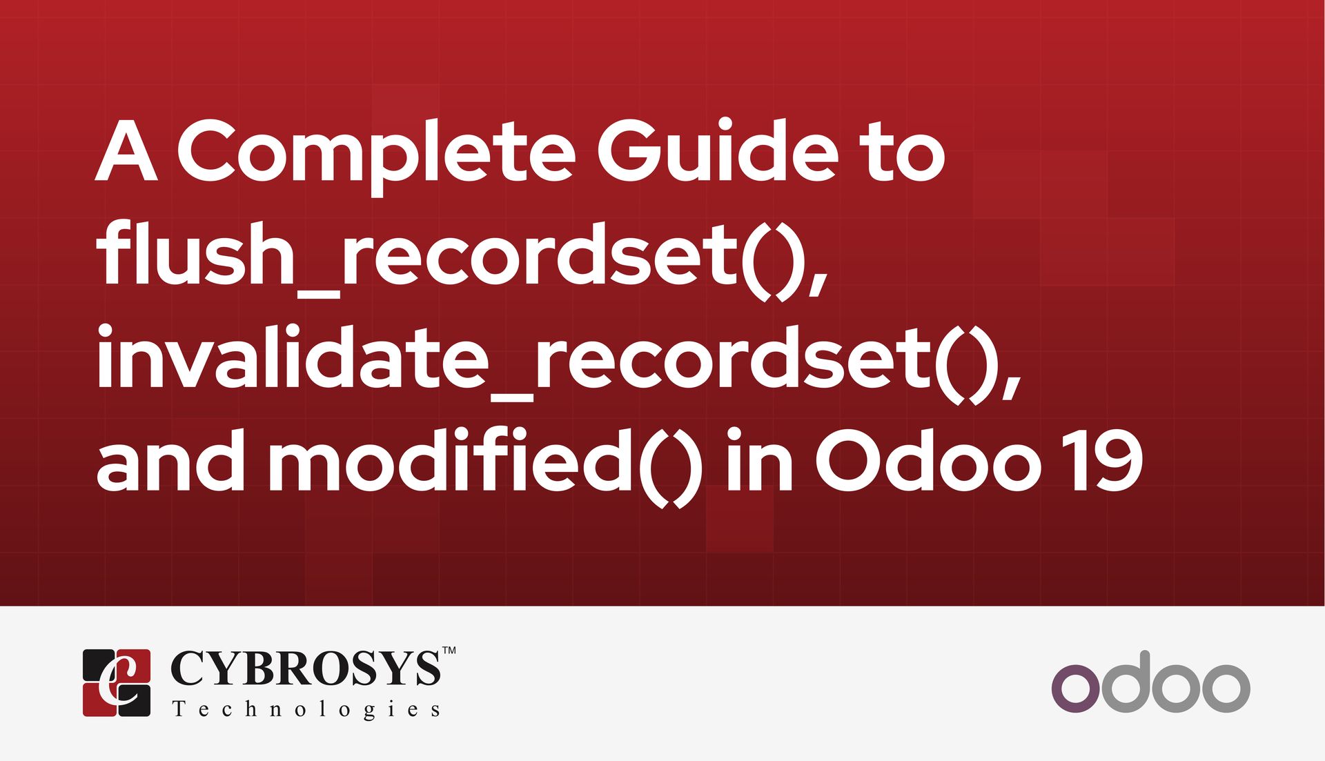 a-complete-guide-to-flushrecordset-invalidaterecordset-and-modified-in-odoo-19.jpg