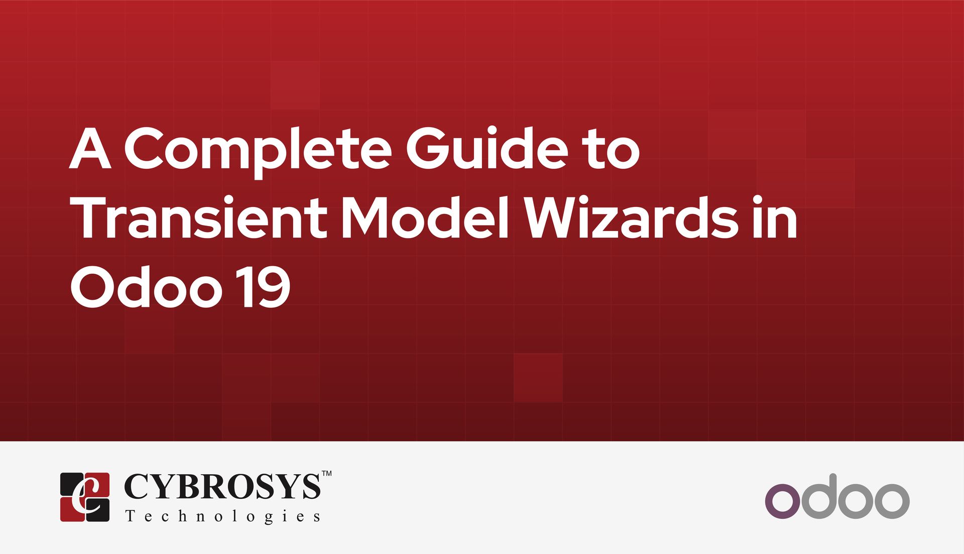 A Complete Guide to Transient Model Wizards in Odoo 19