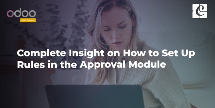 a-complete-insight-on-how-to-set-up-rules-in-the-approval-module.jpg