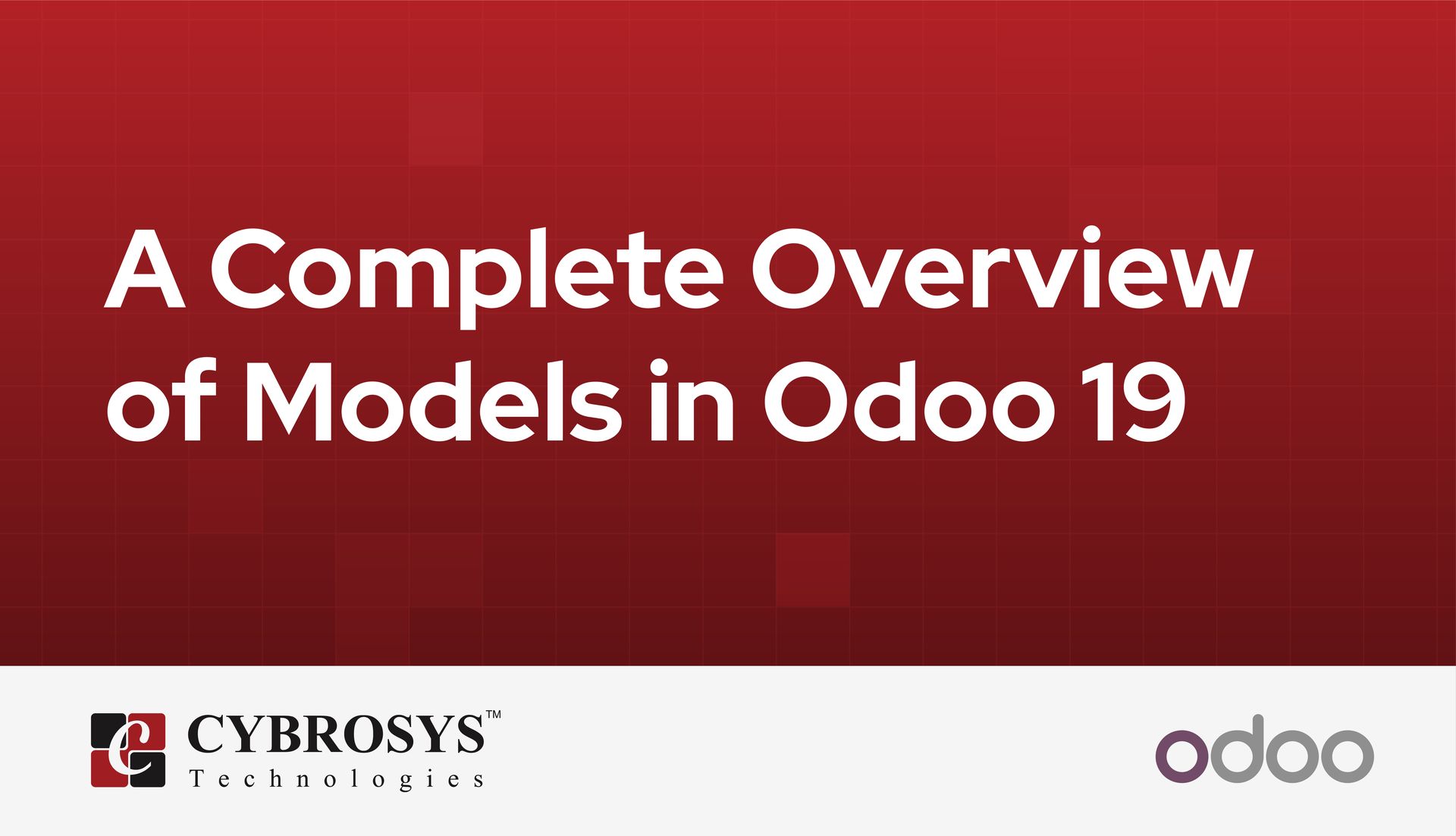 A Complete Overview of Models in Odoo 19