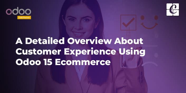 a-detailed-overview-about-customer-experience-using-odoo-15-ecommerce.jpg
