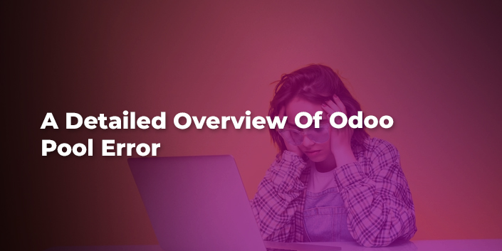 a-detailed-overview-of-odoo-pool-error.jpg