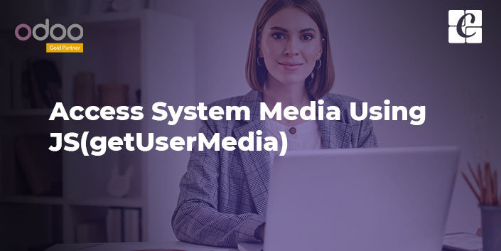 access-system-media-using-jsgetusermedia.jpg