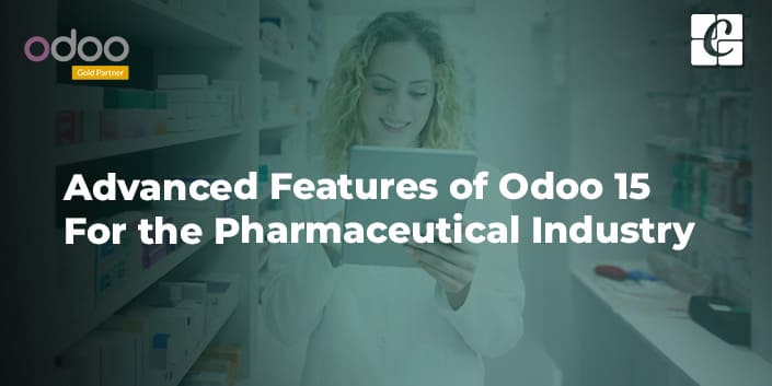 advanced-features-of-odoo-15-for-the-pharmaceutical-industry.jpg