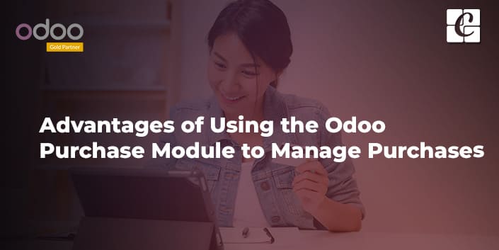 advantages-of-using-the-odoo-purchase-module-to-manage-purchases.jpg