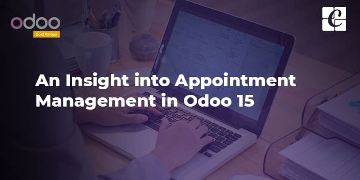 an-insight-into-appointment-management-in-odoo-15.jpg