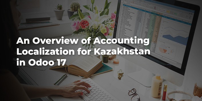 an-overview-of-accounting-localization-for-kazakhstan-in-odoo-17.jpg