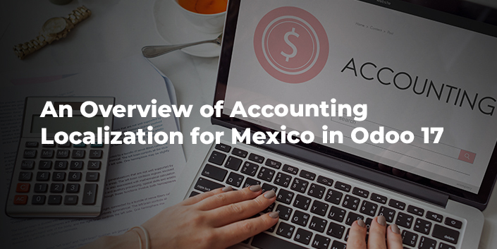 an-overview-of-accounting-localization-for-mexico-in-odoo-17.jpg
