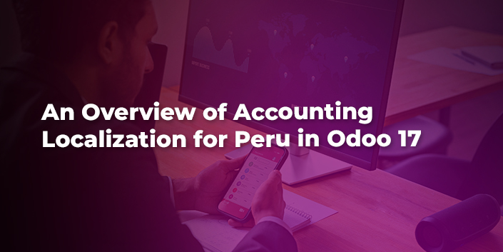 an-overview-of-accounting-localization-for-peru-in-odoo-17.jpg
