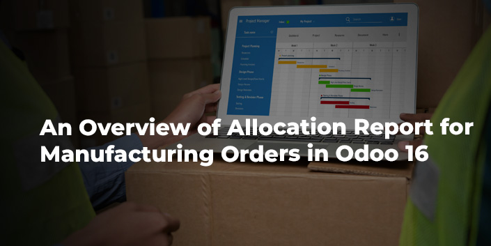 an-overview-of-allocation-report-for-manufacturing-orders-in-odoo-16.jpg