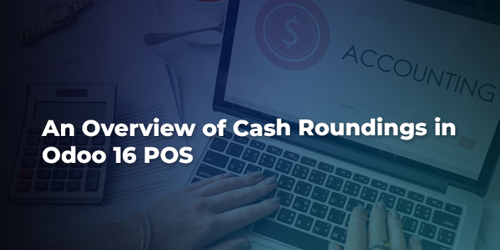an-overview-of-cash-roundings-in-odoo-16-pos.jpg