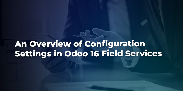 an-overview-of-configuration-settings-in-odoo16-field-services.jpg