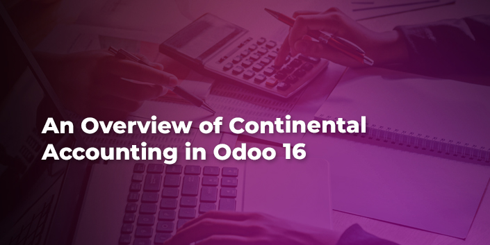 an-overview-of-continental-accounting-in-odoo-16.jpg