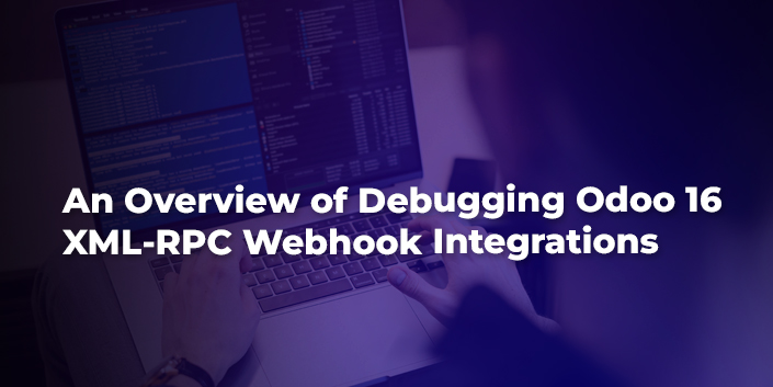 an-overview-of-debugging-odoo-16-xml-rpc-webhook-integrations.jpg