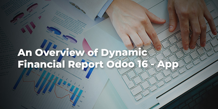 an-overview-of-dynamic-financial-report-odoo-16-app.jpg