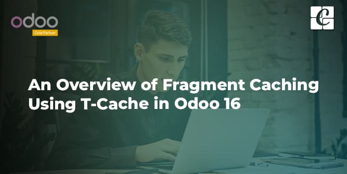 an-overview-of-fragment-caching-using-t-cache-in-odoo-16.jpg