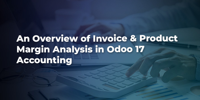an-overview-of-invoice-and-product-margin-analysis-in-odoo-17-accounting.jpg