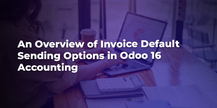 an-overview-of-invoice-default-sending-options-in-odoo-16-accounting.jpg