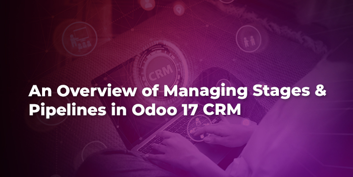 an-overview-of-managing-stages-and-pipelines-in-odoo-17-crm.jpg