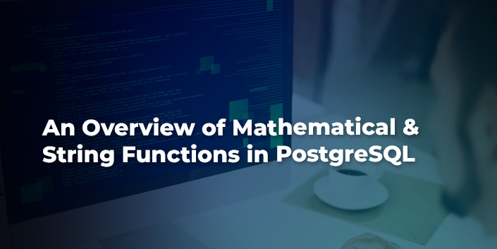 an-overview-of-mathematical-and-string-functions-in-postgresql.jpg