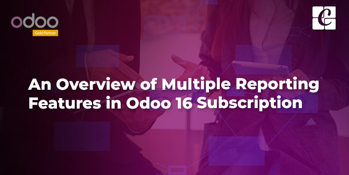 an-overview-of-multiple-reporting-features-in-odoo-16-subscription-module.jpg