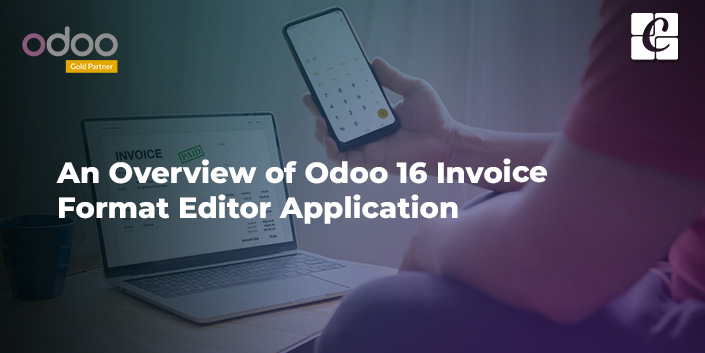an-overview-of-odoo-16-invoice-format-editor-application.jpg