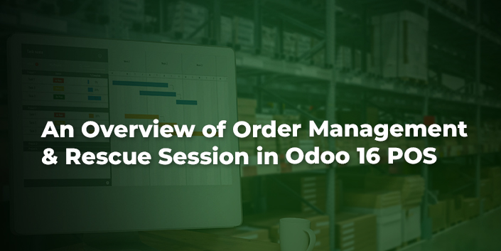 an-overview-of-order-management-and-rescue-session-in-odoo-16-pos.jpg