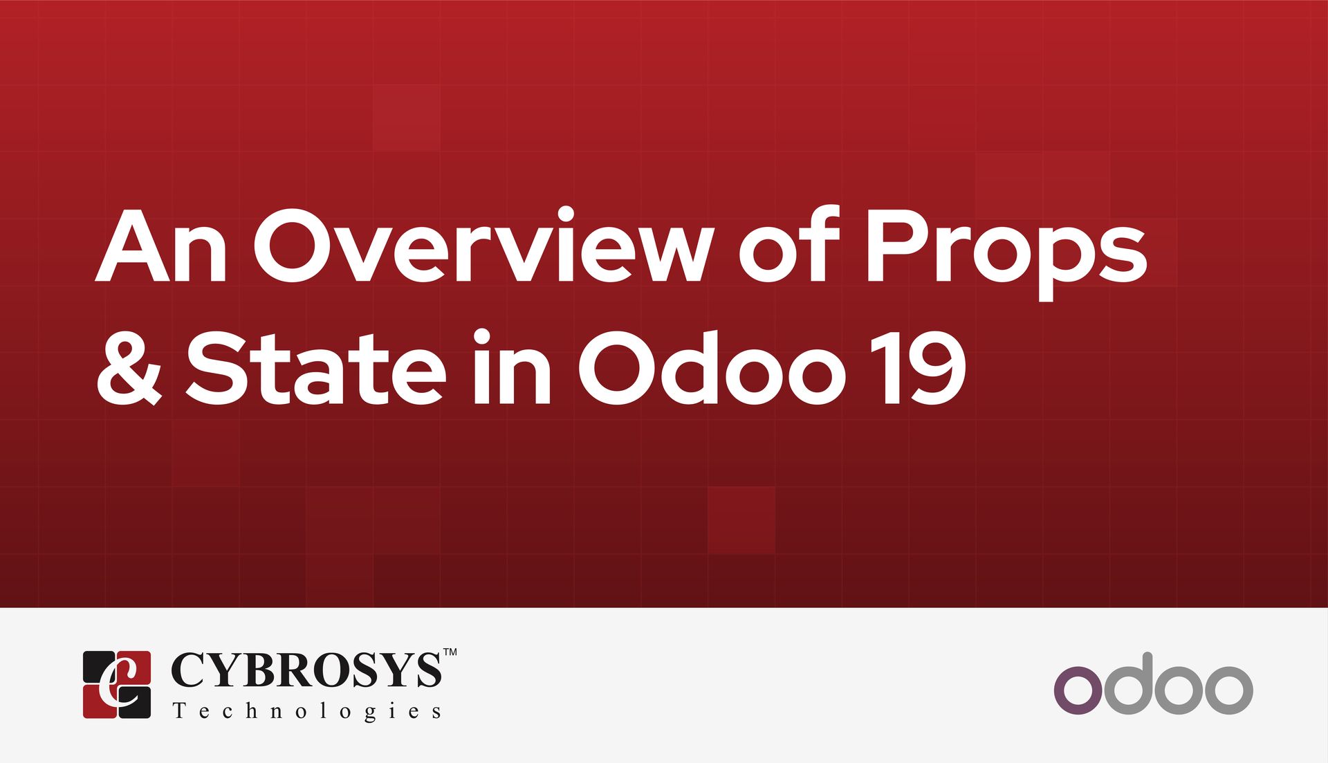 an-overview-of-props-and-state-in-odoo-19.jpg
