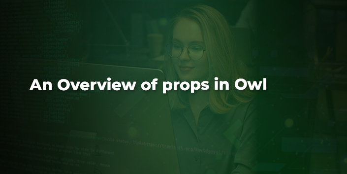 an-overview-of-props-in-owl.jpg
