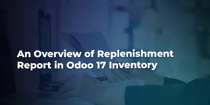 an-overview-of-replenishment-report-in-odoo-17-inventory.jpg