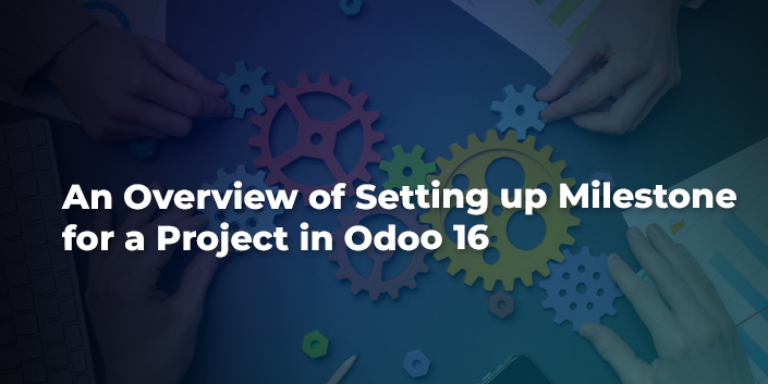 an-overview-of-setting-up-milestone-for-a-project-in-odoo-16.jpg