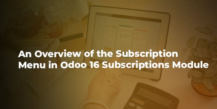 an-overview-of-the-subscription-menu-in-odoo-16-subscriptions-module.jpg