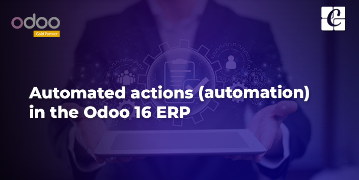 automated-actions-automation-in-the-odoo-16-erp.jpg