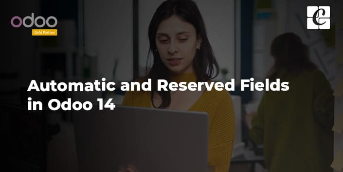 automatic-and-reserved-fields-in-odoo-14.jpg