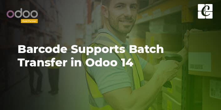 barcode-supports-batch-transfer-in-odoo-14.jpg