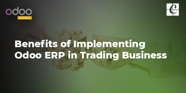 benefits-of-implementing-odoo-erp-in-trading-businesses.jpg