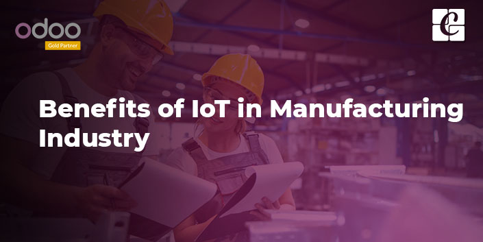 benefits-of-iot-in-manufacturing-industry.jpg