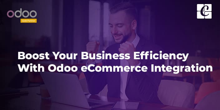 boost-your-business-efficiency-with-odoo-ecommerce-integration.jpg