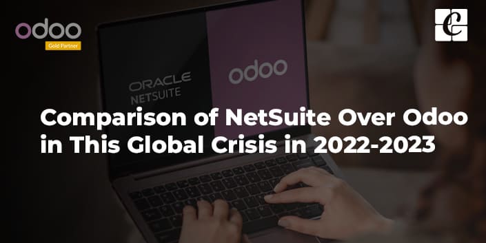 comparison-of-netsuite-over-odoo-in-this-global-crisis-in-2022-2023.jpg