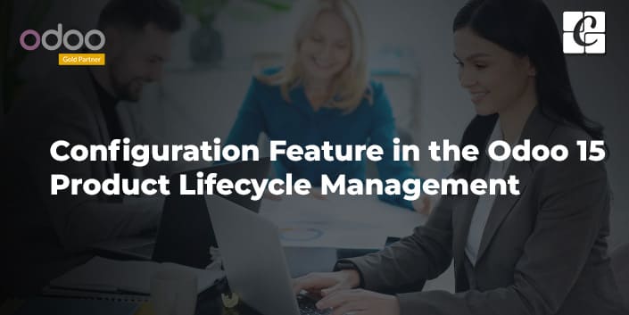 configuration-feature-in-the-odoo-15-product-lifecycle-management.jpg