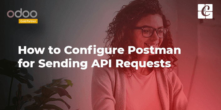 configure-postman-for-sending-api-requests.png