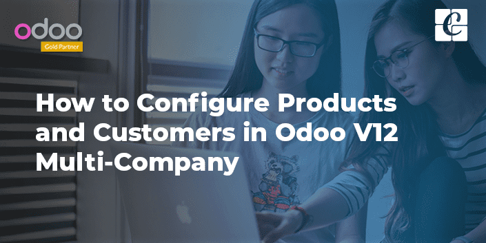 configuring-products-and-customers-in-odoo-12-multi-company.png