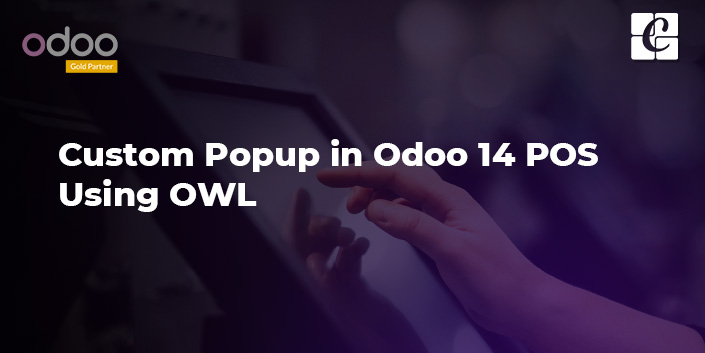 custom-popup-in-odoo-14-pos-using-owl.jpg