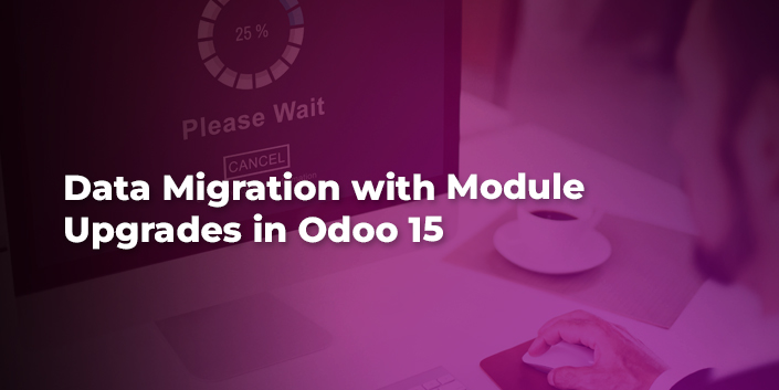 data-migration-with-module-upgrades-in-odoo-15.jpg